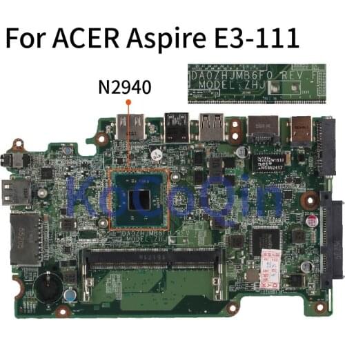 DA0ZHJMB6F0 Laptop motherboard For ACER Aspire E3-111 ES1-111 N2940 DA0ZHJMB6E0 Mainboard tested