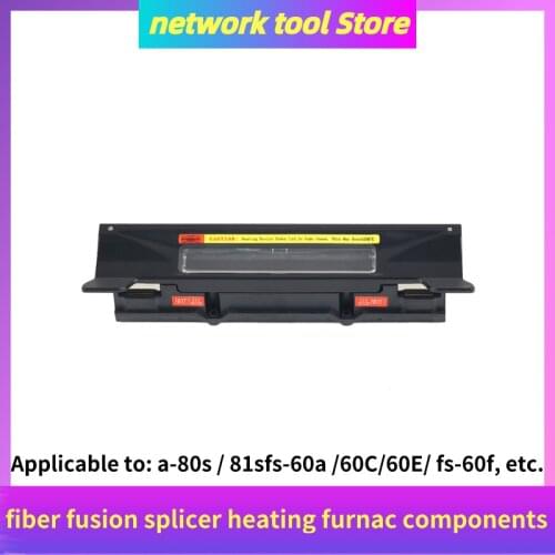 COMPTYCO Fiber Fusion Splicer Accessories Heating furnace Heater Apply to A-80S A-81S FS-60A FS-60C FS-60E FS-60F