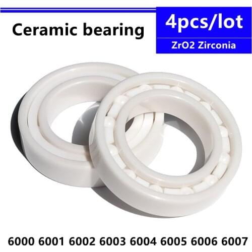 4pcs/Lot 6000 6001 6002 6003 6004 6005 6006 6007 Zirconia Full ZrO2 Ceramic Deep Groove Ball Bearing Precision Nonmagnetic