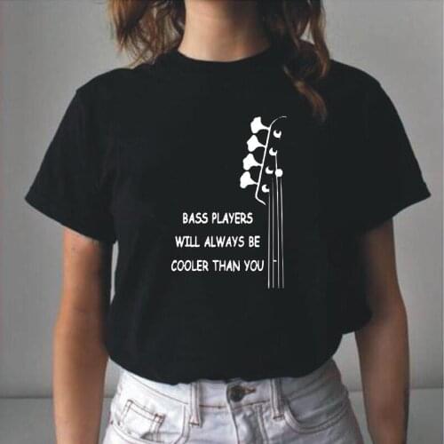 Summer Cotton Short Sleeve T Shirt Women Tops Bass Guitar Players Are Cool Funny Tee Shirt Femme Fashion Harajuku Camiseta Mujer