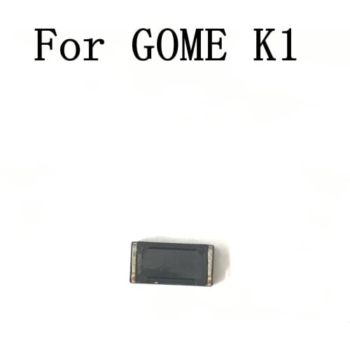 GOME K1 Used Voice Receiver Earpiece Ear Speaker For GOME K1 Repair Fixing Part Replacement