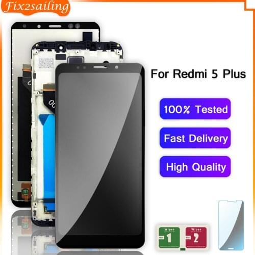 100% Tested Working LCD Display For Xiaomi Redmi 5 Plus LCD Touch Screen Digitizer Assembly with Frame For Redmi 5 Plus
