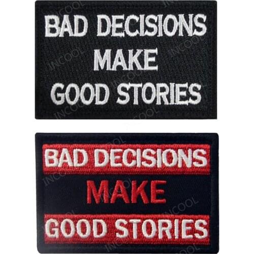 Embroidery Patch Bad Decisions Make Good Stories 3D Military Patches Tactical Combat Emblem Appliques Embroidered Badges
