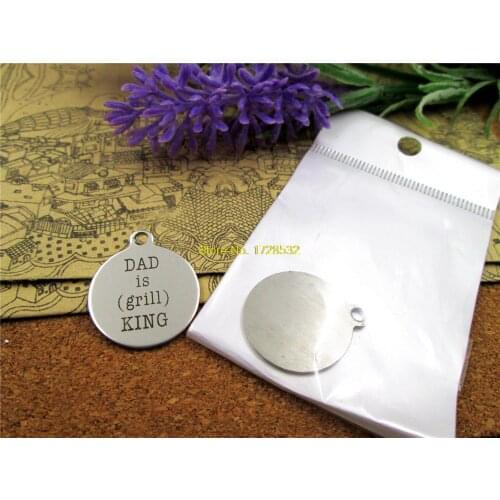 20pcs--20mm stainless steel circle round "dad is (grill) king"one side DIY Charms Pendants