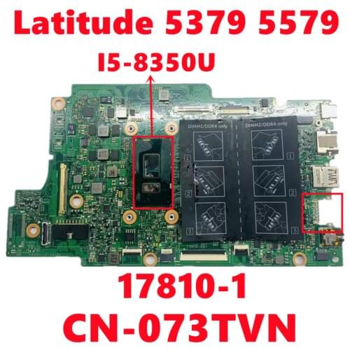 CN-073TVN 073TVN 73TVN Mainboard For Dell Latitude 5379 5579 Laptop Motherboard 17810-1 With I5-8350U CPU 100% Tested Working