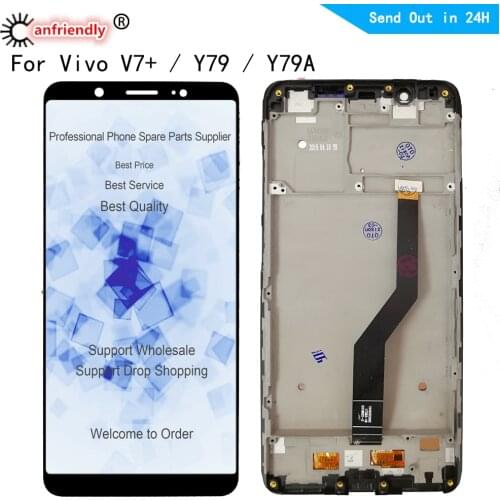 5.99" LCDs For Vivo V7+ Y79 LCD Display Touch panel Screen sensor Digitizer With Frame Assembly IPS LCD For Vivo V7plus Y79 V7