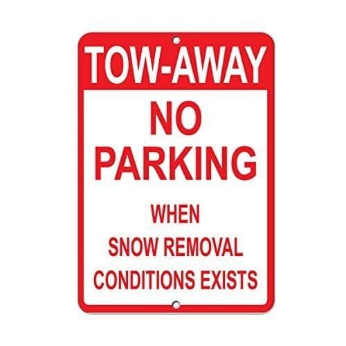 New Metal Sign Aluminum Sign Tow Away No Parking When Snow Removal Conditions Exists for Outdoor & Indoor 12" x 8"