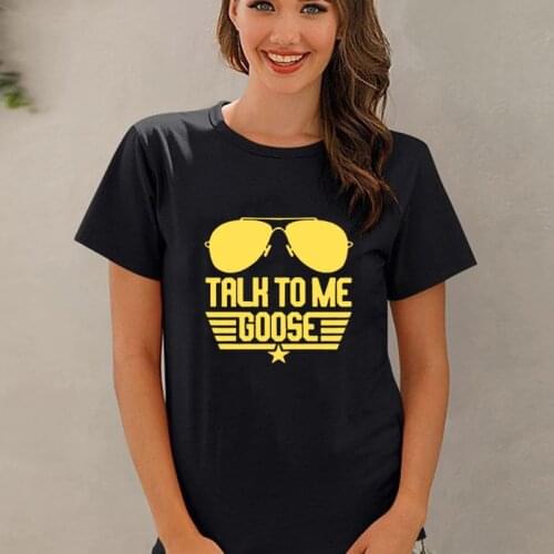 Talk To Me Goose Print Women Tshirt Camisetas Funny Sunglasses Graphic Short Sleeve T-shirt Summer Casual Loose Femme Clothes