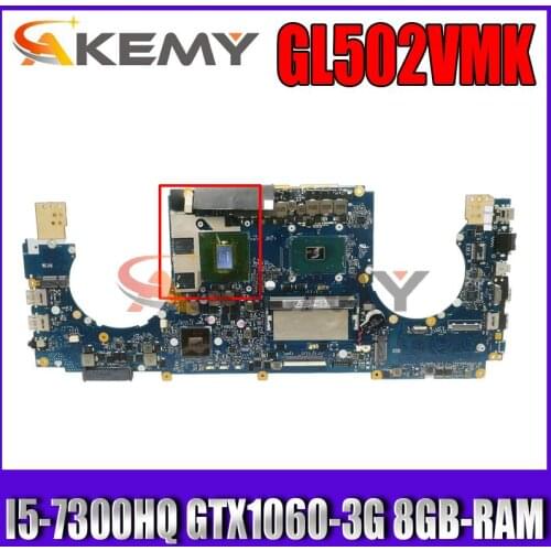 Akemy GL502VMK Laptop Motherboard for ASUS ROG GL502VMK GL502VML GL502VM Laptop Motherboard HM170 8GB-RAM I5-7300HQ GTX1060-3G