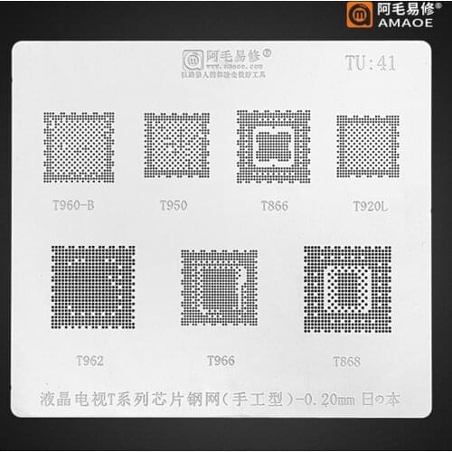 AMAOE BGA Stencil T960-B/T950/T866/T920L/T962/T966/T868 TU41 For LCD TV CPU Reballing IC Pin Square Hole Solder Tin Plant Net
