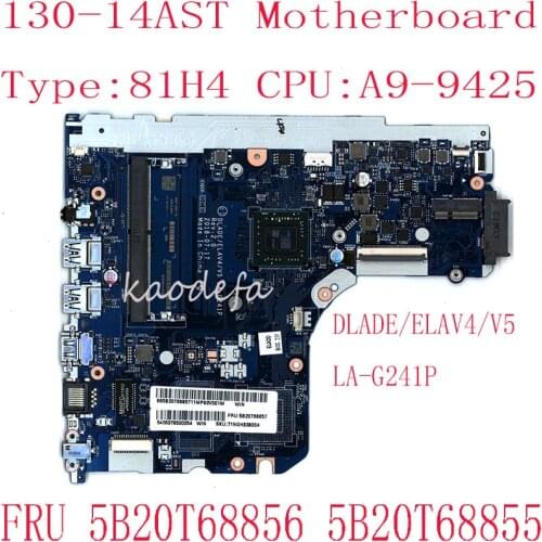 130-14AST Motherboard Maiinboard For idaeapad 130-14AST Laptop 81H4 DLADE/ELAV4/V5 LA-G241P 5B20T68856 5B20T68855 A9-9425 DDR4