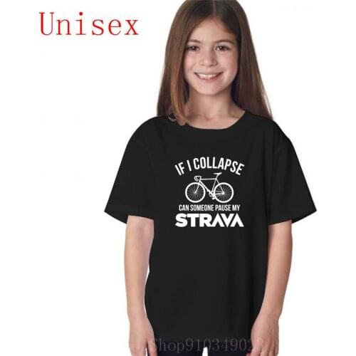 If I Collapse, Can SomeOne Pause My Strava cycling white childrens clothes g t shirt boys tops for girls suitable 100%cotton