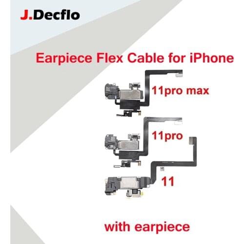 JDecflo Earpiece Flex Cable for iPhone 11 11PRO 11PRO MAX with earpiece Ear Sound Speaker Ear Pieces Ribbon Replacement Parts