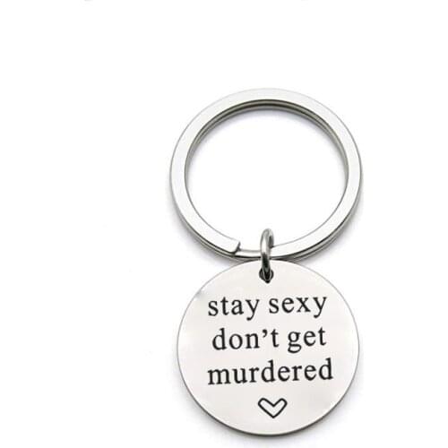 Creative letters Stay sexy don't get murdered stainless steel keychain