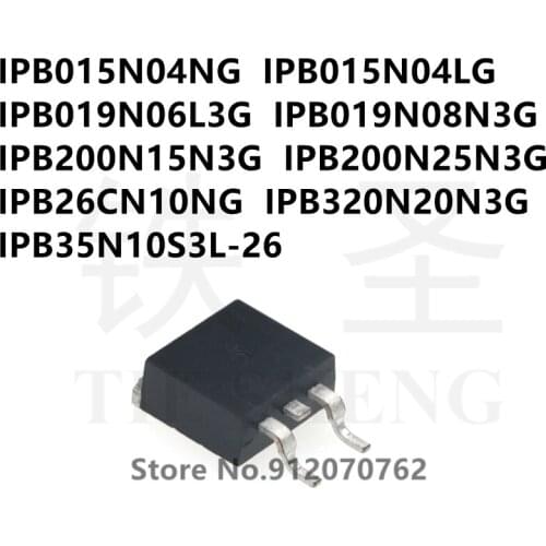 10PCS IPB015N04NG IPB015N04LG IPB019N06L3G IPB019N08N3G IPB200N15N3G IPB200N25N3G IPB26CN10NG IPB320N20N3G IPB35N10S3L-26 TO-263