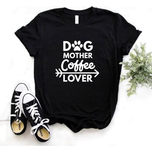 Women T Shirt Dog Mother Coffee Lover Print Tshirt Women Short Sleeve O Neck Loose T-shirt Ladies Causal Tee Shirt Tops