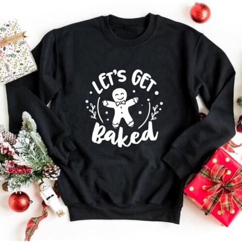 Lets Get Baked 100% Cotton Sweatshirt Funny Christmas Baking Sweatshirts Women Long Sleeve Graphic Winter Holiday Gift Pullover