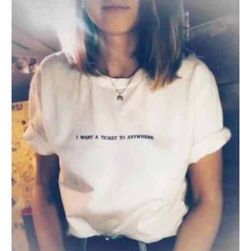 I Want A Ticket To Anywhere T-shirt Funny Unisex Short Sleeve Travel Tshirt Casual Summer Women Wanderlust Vacay Top Tee Shirt