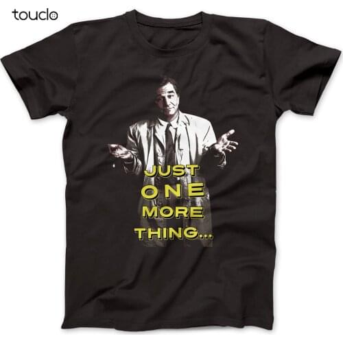 Just One More Thing Columbo Inspired T-Shirt 100% Premium Cotton