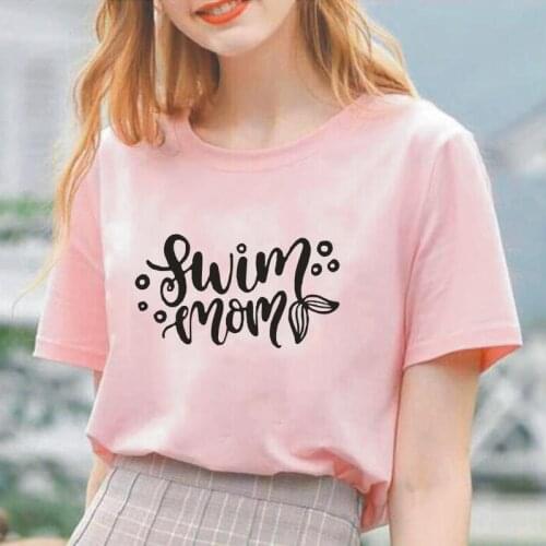 Funny Tee Shirt Femme Summer Short Sleeve Harajuku T Shirt Women Tops Swim Mom Print Women Tshirt Cotton Hipster Camiseta Mujer