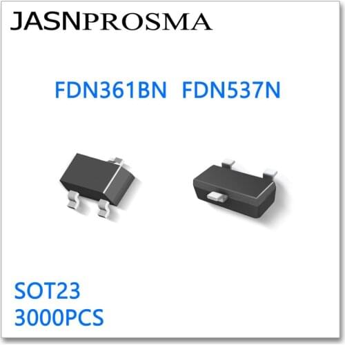 JASNPROSMA FDN361BN FDN537N SOT23 3000PCS N-Channel 20V 30V High quality Made in China FDN361 FDN537 FDN