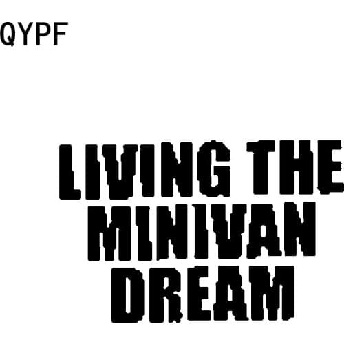 QYPF 15CM*9.7CM Living The Minivan Dream Funny Car Sticker Vinyl Decoration Decal Black Silver Accessories C15-2421