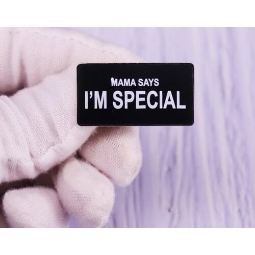 Mama Says I'm Special Funny Pin Military Tactical Fastener Badge