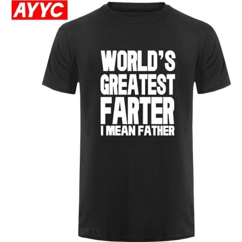 AYYC Best Dad Ever T Shirt Worlds Greatest Farter I Mean Father T Shirt Letter Print Cotton Tee Shirt Graphic T Shirt