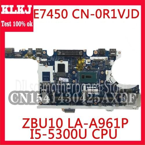 KLKJ CN-0R1VJD R1VJD FOR Dell Latitude E7450 Laptop Motherboard ZBU10 LA-A961P I5-5300U Mainboard 100% Tested Original Work
