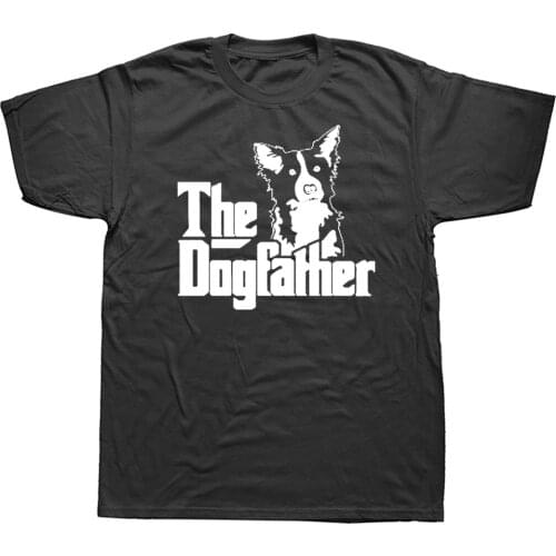 Funny The Dogfather Border Collie Graphic Fashion New Cotton Short Sleeve Dog Dad T Shirts O-Neck Harajuku T-shirt