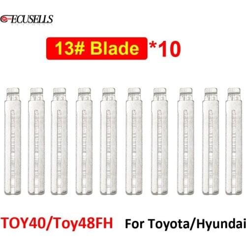 10Pcs/Lot NO.13 TOY40 Toy48FH Folding Flip Remote Uncut Key Blade 13# Key Blank for Hyundai IX35 Verna for Lexus for Toyota