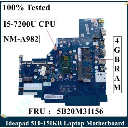 LSC For Lenovo Ideapad 510-15IKB Laptop Motherboard With SR2ZU i5-7200u CPU 4GB RAM FRU 5B20M31156 NM-A982 100% Tested Fast Ship
