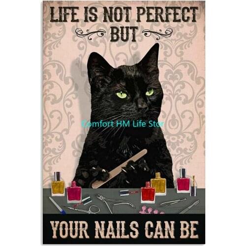 Nail Technician Black Cat Life is Not Perfect Poster Wall Decor Funny Poster Signs Vintage Road Signs High Way Metal Tin Sign