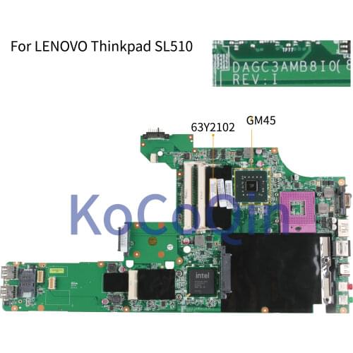 KoCoQin Laptop motherboard For LENOVO Thinkpad SL510 GM45 Mainboard 63Y2102 DAGC3AMB8H0 DDR3