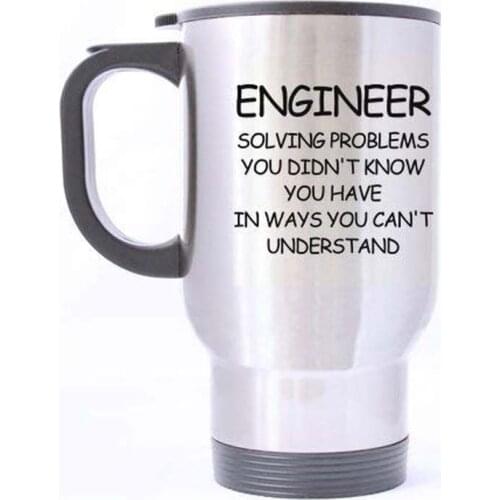 Christmas coffee cup Super Quality Funny Engineer Theme Mug - Engineer Solve Problems You didn't Know Theme Mug Stainless Steel