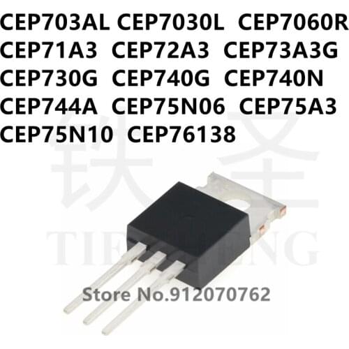 10PCS CEP703AL CEP7030L CEP7060R CEP71A3 CEP72A3 CEP73A3G CEP730G CEP740G CEP740N CEP744A CEP75N06 CEP75A3 CEP75N10 CEP76138