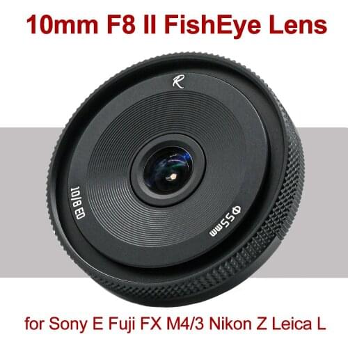RockStar 10mm F8 II FishEye Lens for Sony E Fuji X Olympus Panasonic M4/3 Nikon Z Leica Sigma L Wide Angle MF Camera Lens