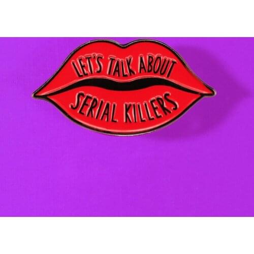 Lets Talk About Serial Killers Enamel Brooch Pin Backpack Hat Bag Lapel Pins Badges Women Mens Fashion Jewelry Accessories
