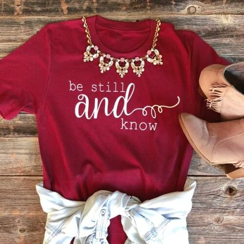 Women Religious Be Still And Know Christian T-shirt Summer Crewneck Jesus Faith Hope Love T Shirt High Quality Grunge Tees Tops