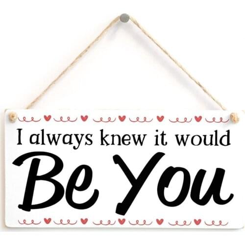 Meijiafei I always knew it would Be You - Sweet Little Newly Wed Sign 10" x 5"