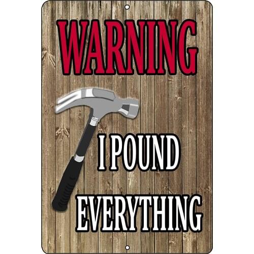 Rogue River Tactical Funny Warning I Pound Everything Tin Sign Wall Decor Man Cave Bar Carpenter Hammer