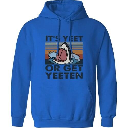 Hooded For Mens Its Yeet or Get Yeeten Print Hip Hop Fashion Sweatshirt Vintage Leisure Outwear Clothes Retro Fashion Pullovers