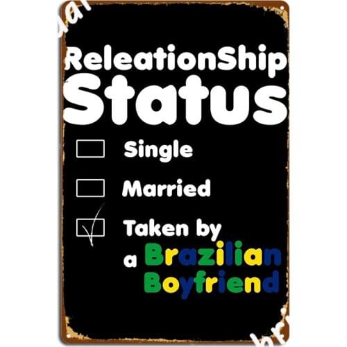 Brazilian Bf Relationship Status Taken Metal Sign Cinema Living Room Mural Wall Plaque Designing Tin Sign Poster