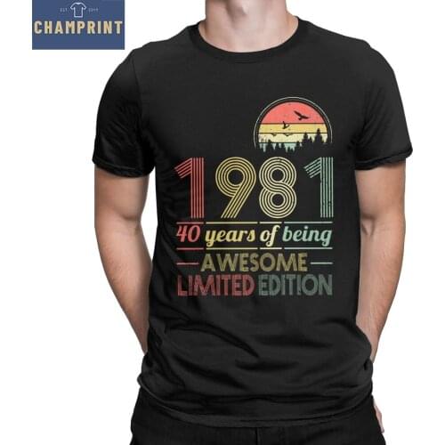 40 Year Old Gifts 1981 Limited Edition Fathers Day T-Shirts for Men Cotton T Shirt 40th Birthday Tee Shirt New Arrival Clothes