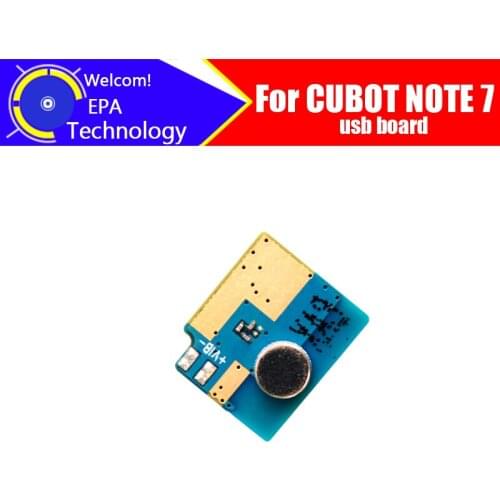 5.5 inch CUBOT NOTE 7 usb board 100% Original New for usb plug charge board Replacement Accessories for CUBOT NOTE 7 phone