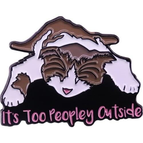 Its too peopley outside cat enamel pin funny anti-social badge cute tumblr quote design unique friends gift ideas