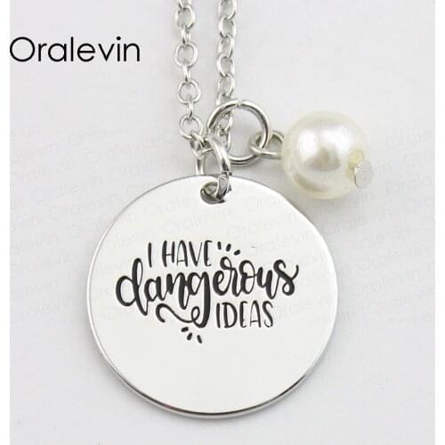 I HAVE DANGEROUS IDEAS Inspirational Hand Stamped Engraved Accessories Custom Pendant Necklace Gift Jewelry,10Pcs/Lot, #LN788