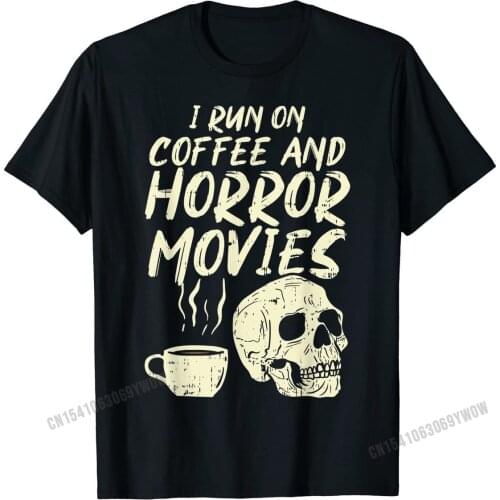 I Run Coffee Horror Movies Skull Skeleton Fun Halloween 2020 T-Shirt Top T-shirts Crazy Fashion Man Tops & Tees Crazy Cotton