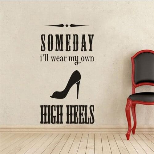 Someday I'll wear my own high heel Quote Vinyl Wall Sticker Women Inspiration Lettering Wall Decals Beauty Shop Decor AZ531