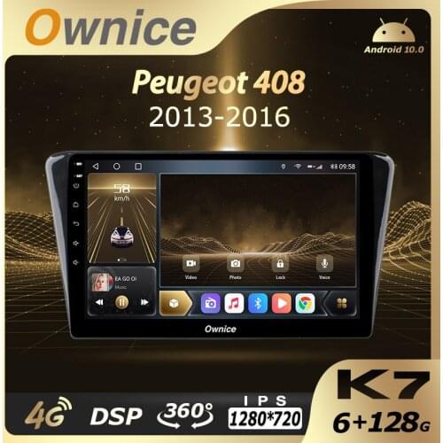 Ownice K7 6G RAM 128 ROM Android 10.0 Car Autoradio for Peugeot 408 2014 - 2018 Audio Radio auto 4G LTE 5G Wifi HDMI Optical